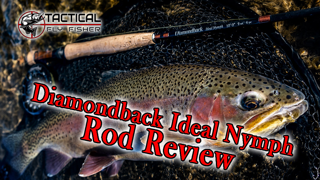 Diamondback Ideal Nymph Rod Review – Tactical Fly Fisher
