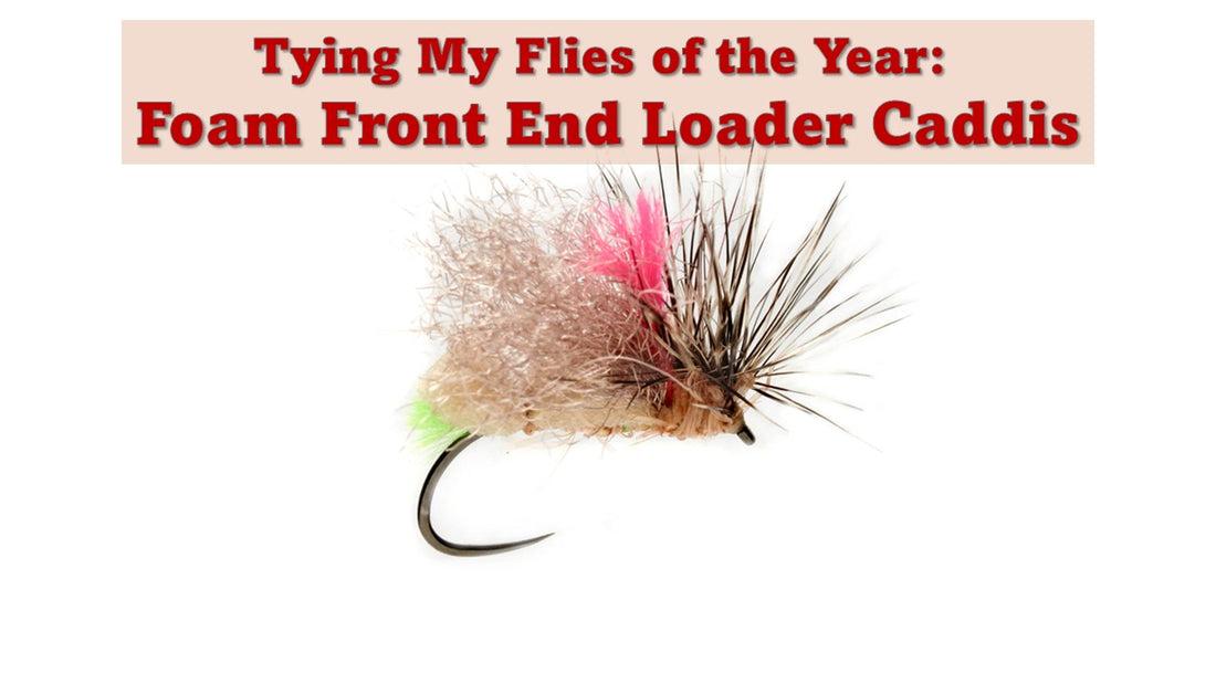 Tying the Foam Front End Loader Caddis