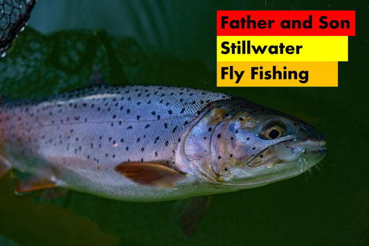 Stillwater Fly Fishing With My Dad