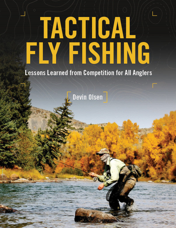 Tactical Fly Fishing: Lessons Learned from Competition for All Anglers –  Tactical Fly Fisher