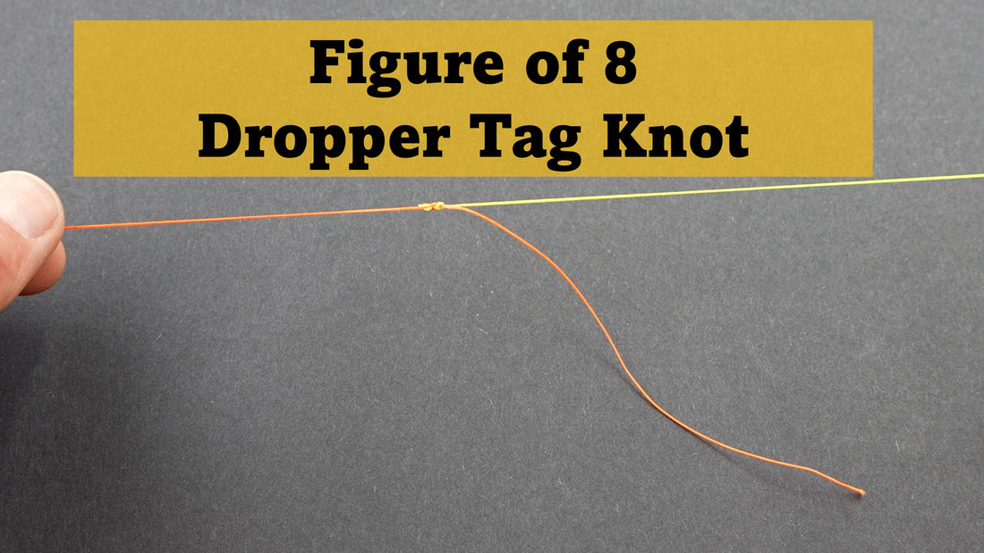 Tying a dropper tag with the Figure of 8 Knot