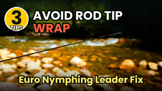 How to avoid Euro nymphing leader rod tip wrap.