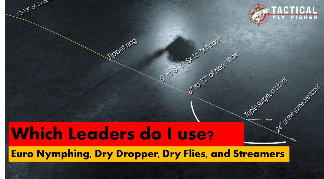 Which Leaders Am I Currently Using? – Tactical Fly Fisher