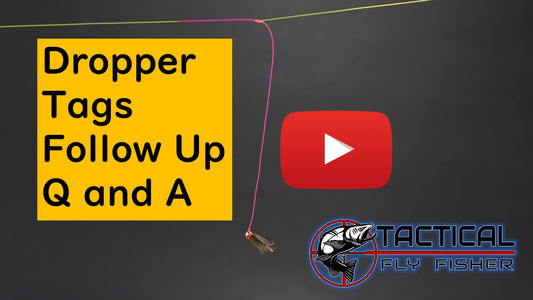 Figure of 8 Dropper Tag Video Follow Up Q and A